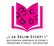 Nacionalna kampanja za osobe s teškoćama čitanja i disleksijom “I JA ŽELIM ČITATI!”